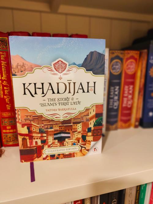 Khadijah: The Story of Islam's First Lady