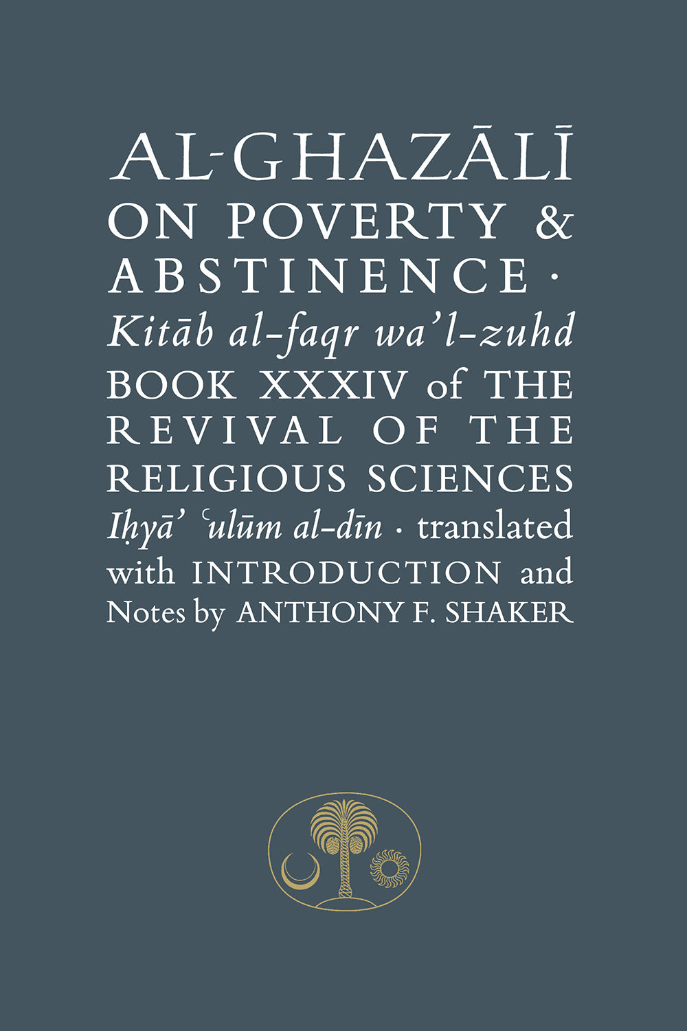Al-Ghazali on Poverty and Abstinence — included in the 14-book bundle