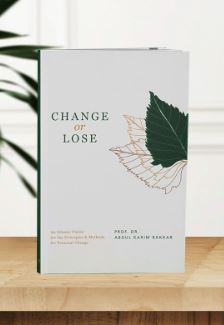 Change or Lose: An Islamic Vision for the Principles & Methods for Personal Change