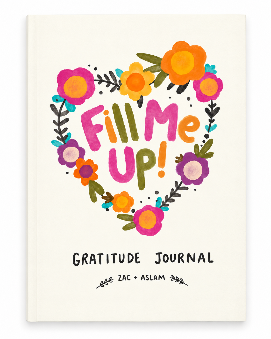 Fill Me Up Gratitude Journal by Zac and Aslam, cream paperback cover with colourful flowers