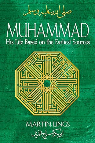 Muhammad ﷺ: His Life Based on the Earliest Sources