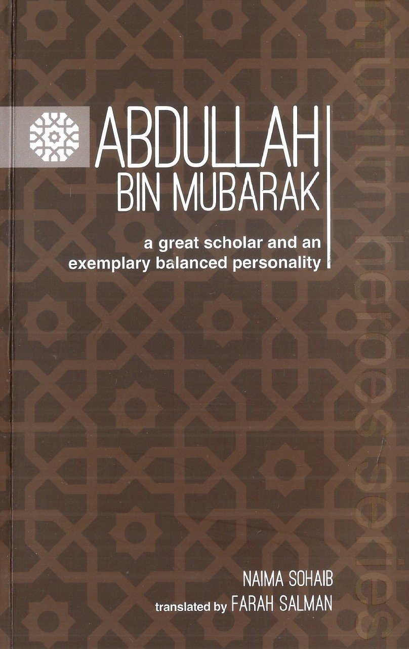Abdullah Bin Mubarak - A Great Scholar (Muslim Heroes Series)