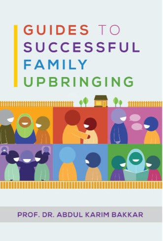 Guides To Successful Family Upbringing (Compiled Edition)
