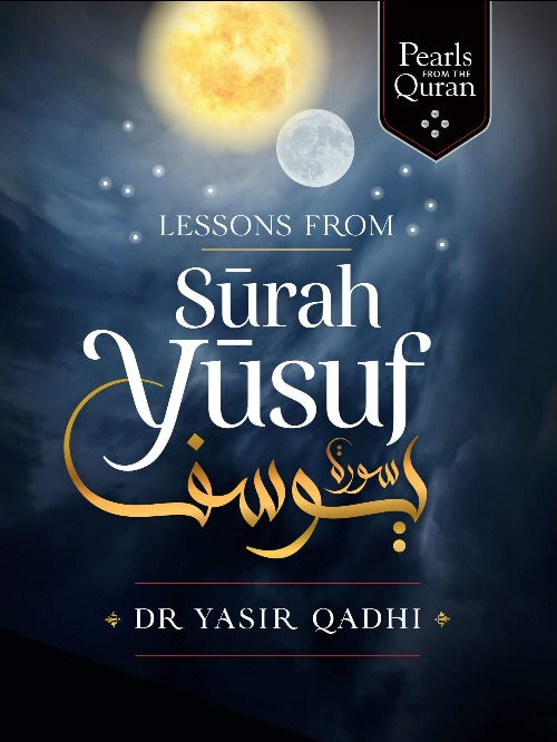 Pearls from the Quran: Lessons from Surah Yusuf