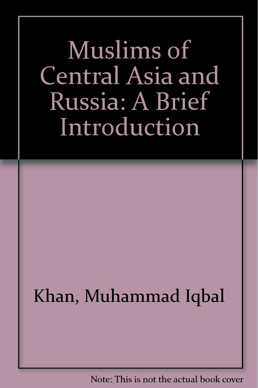 Muslims of Central Asia and Russia: A Brief Introduction
