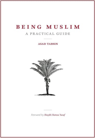 Being Muslim: A Practical Guide