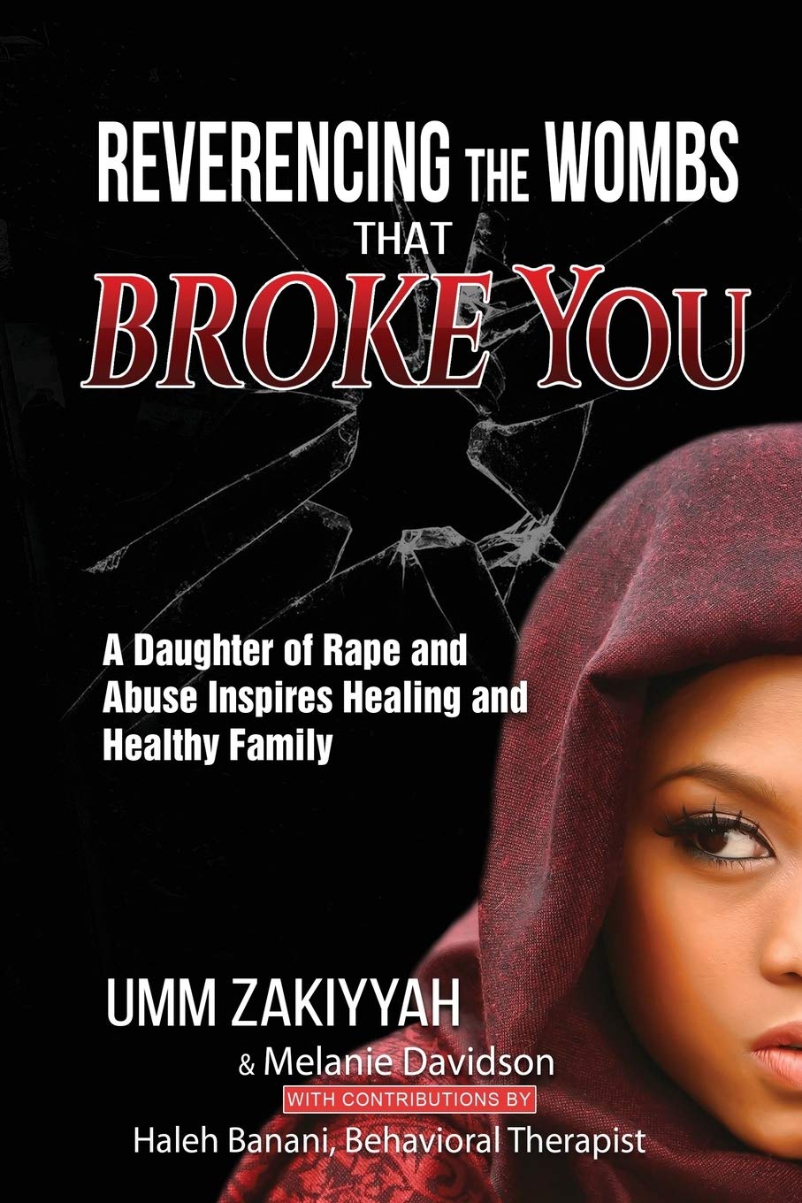 Reverencing the Wombs That Broke You: A Daughter of Rape and Abuse Inspires Healing and Healthy Family