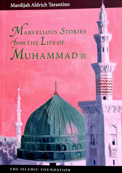 Marvellous Stories from the Life of Muhammad ﷺ