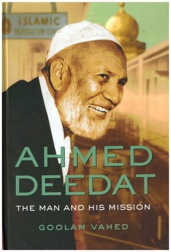 Ahmed Deedat: The Man and His Mission