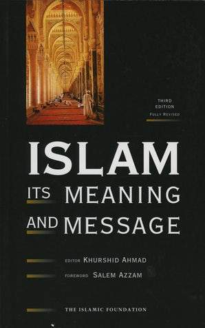 Islam: Its Meaning and Message