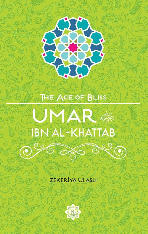 Umar ibn Al-Khattab (The Age of Bliss Series)