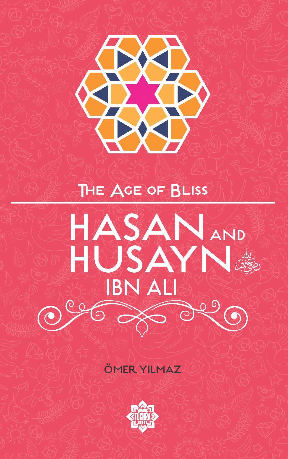 Hasan and Husayn ibn Ali (The Age of Bliss Series)