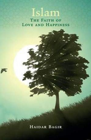 Islam, the Faith of Love and Happiness