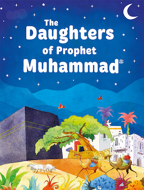The Daughters of Prophet Muhammad ﷺ