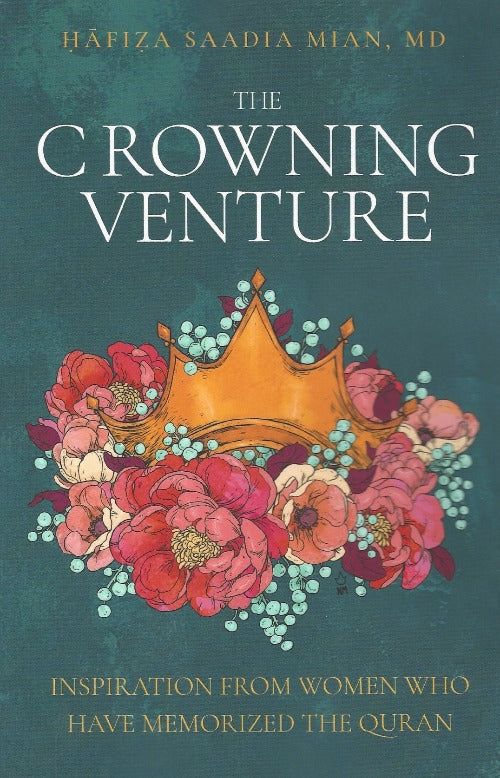 The Crowning Venture: Inspiration from Women Who Have Memorized the Quran