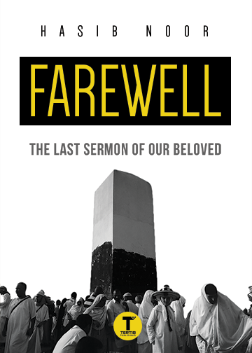 Farewell: The Last Sermon of Our Beloved Prophet  ﷺ
