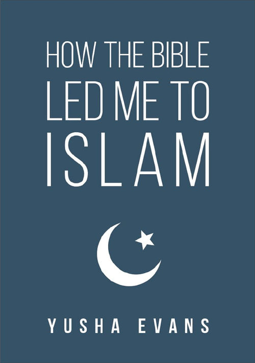 How the Bible Led Me to Islam by Yusha Evans — front cover