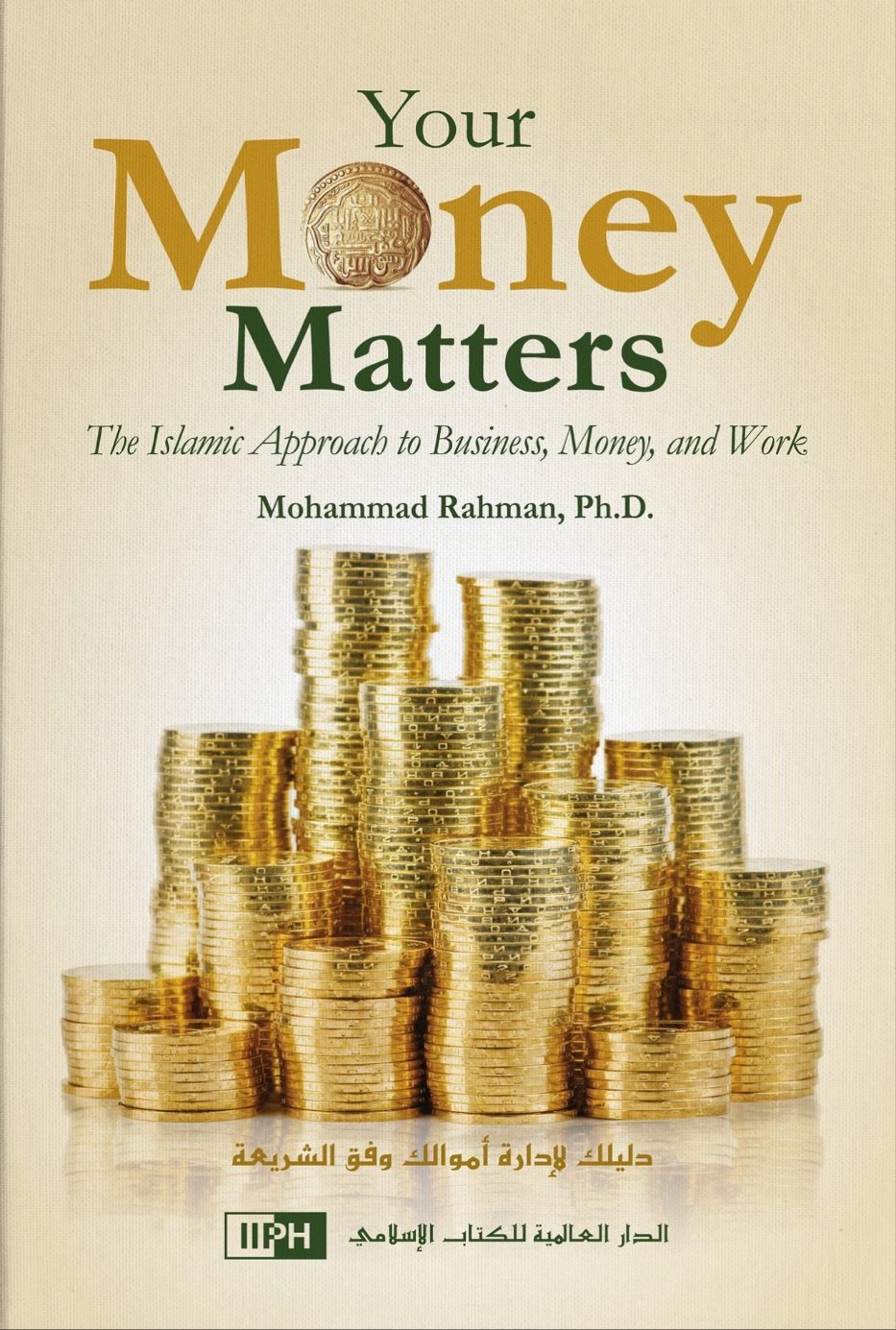 Your Money Matters: The Islamic Approach to Business, Money and Work