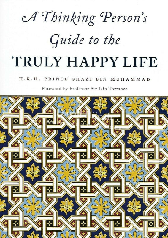 A Thinking Persons Guide To The Truly Happy Life Books