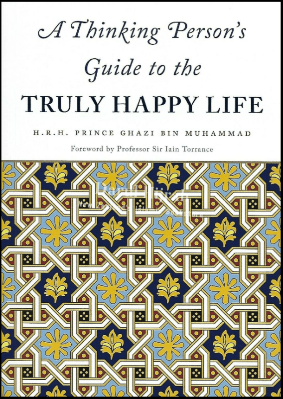 A Thinking Persons Guide To The Truly Happy Life Books