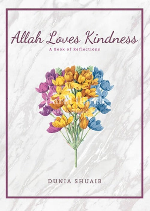 Allah Loves Kindness: A Book Of Reflections Books