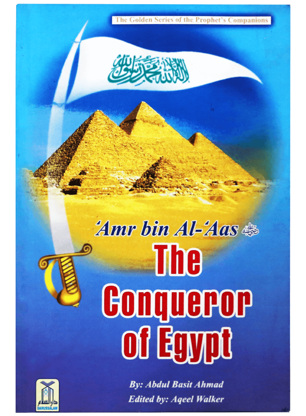 The Conqueror Of Egypt - Amr bin Al-Aas (R.A)