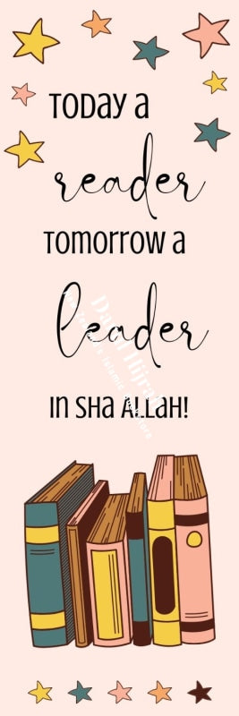 Bookmark Today A Reader Tomorrow Leader... In Sha Allah! Bookmarks