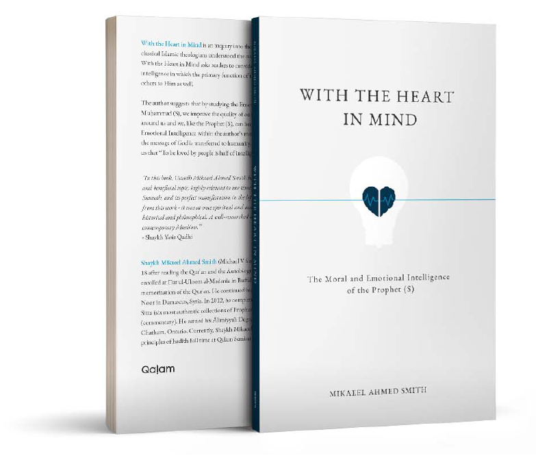 With the Heart in Mind: The Moral and Emotional Intelligence of the Prophet ﷺ