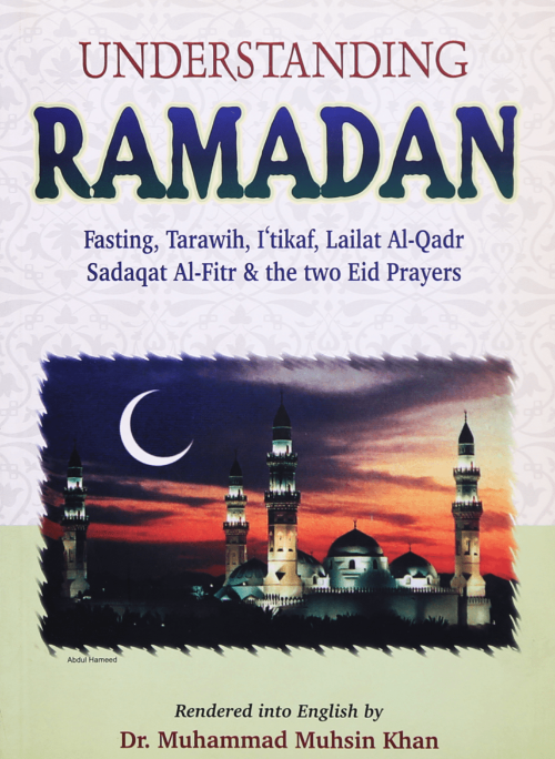 Understanding Ramadan: A Collection of Essential Ahadith on Ramadan