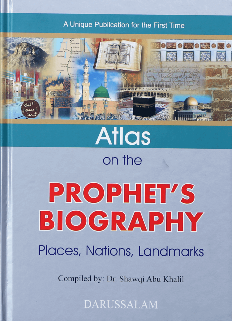 Atlas on the Prophet's Biography: Places, Nations, Landmarks