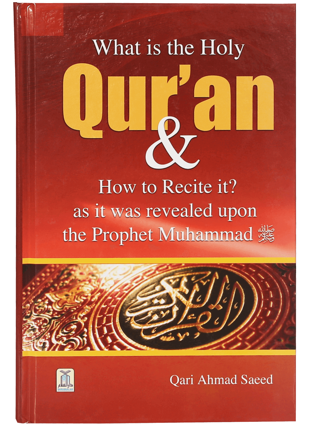 What Is The Quran And How To Recite It? A Book of how to recite the Arabic in the Quran