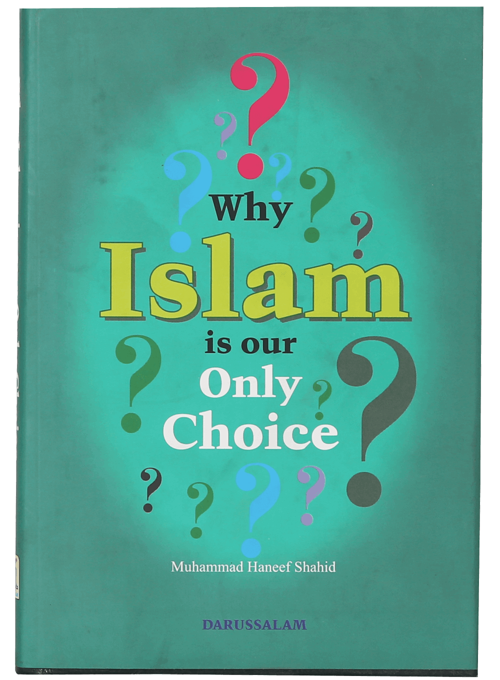 Why Islam Is Our Only Choice