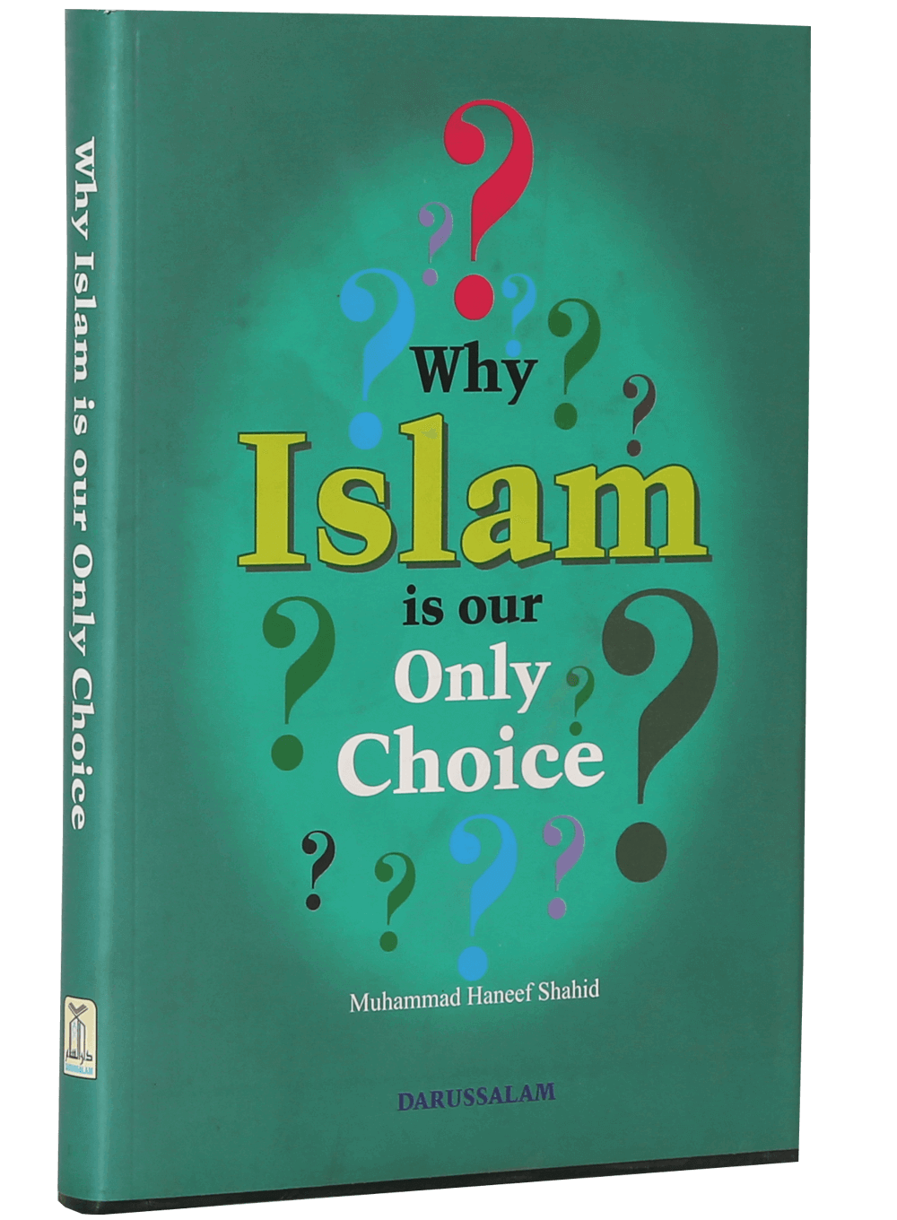 Why Islam Is Our Only Choice