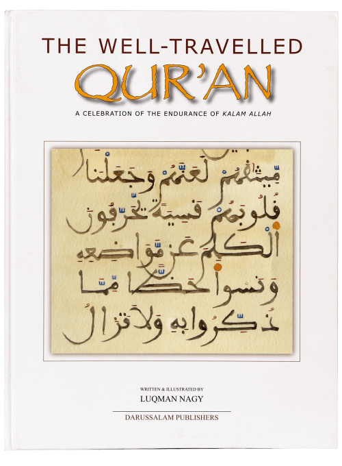 The Well Travelled Quran: A Celebration of the Endurance of the Quran