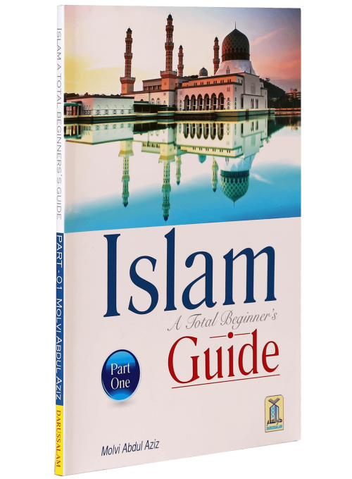 Islam: A Total Beginner's Guide - Volume 1