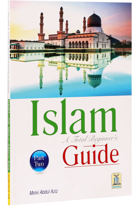 Islam, A Total Beginner's Guide: Volume 2