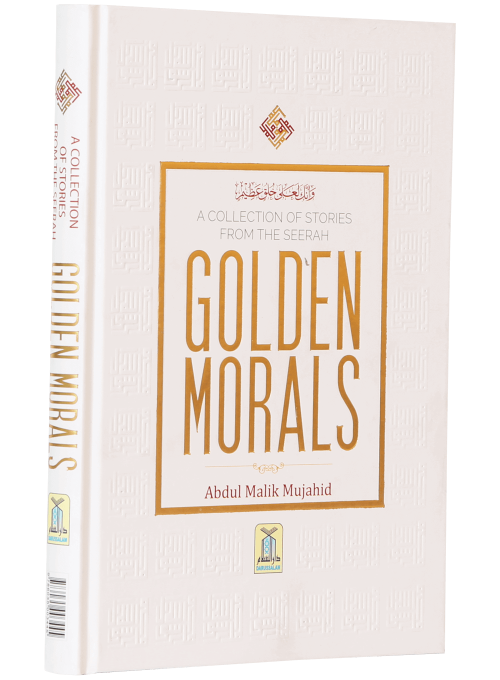 Golden Morals: A Collection of Stories from the Seerah