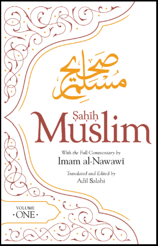 Sahih Muslim, with Full Commentary: Volume 1
