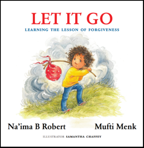 Let It Go: Learning the Lesson of Forgiveness, by Mufti Menk