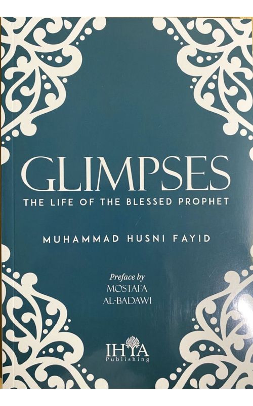 Glimpses, The Life of the Blessed Prophet