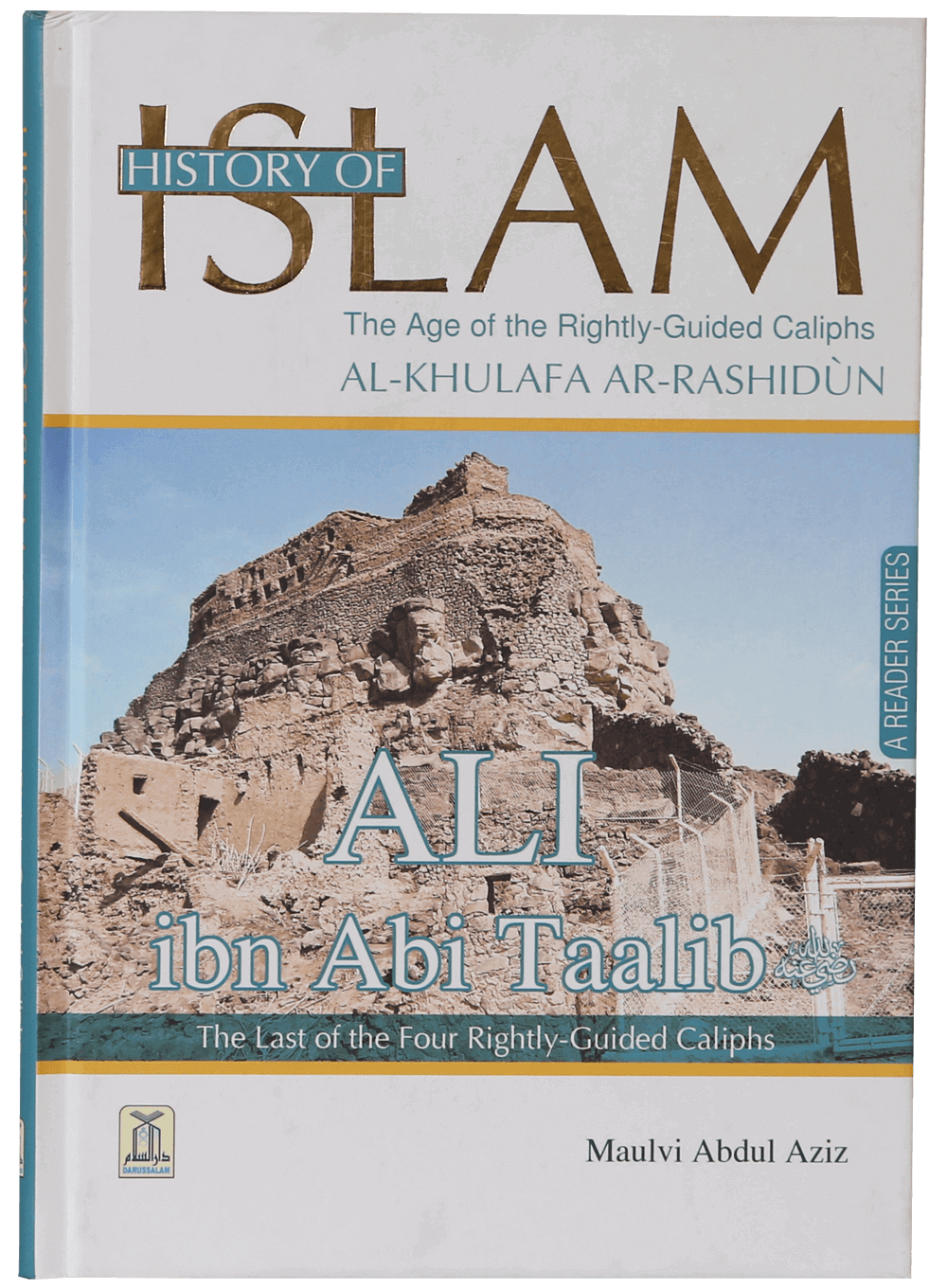Ali Ibn Abi Talib (The Age of Rightly Guided Caliphs, Al-Khulafa Rashidun)