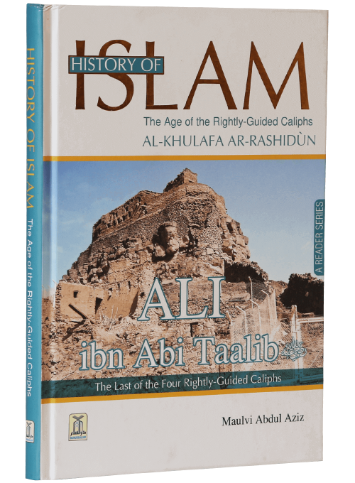 Ali Ibn Abi Talib (The Age of Rightly Guided Caliphs, Al-Khulafa Rashidun)