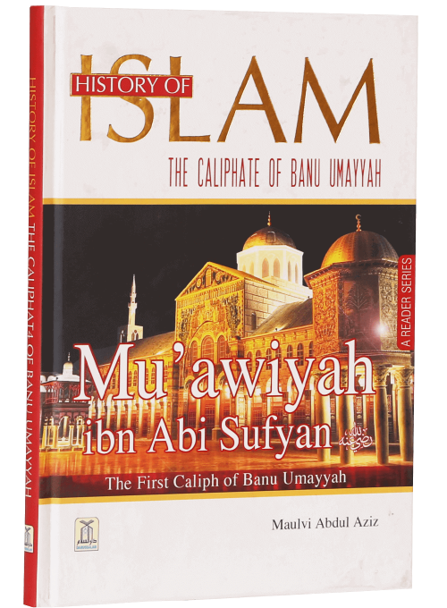 History Of Islam Muawiyah Ibn Abi Sufyan (RA)