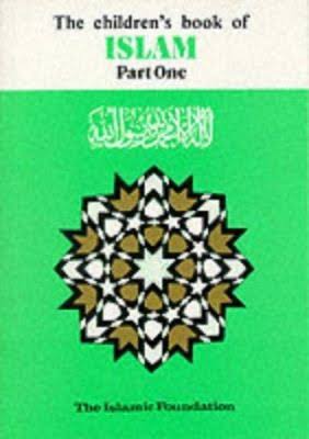 Children's Book Of Islam: Part One