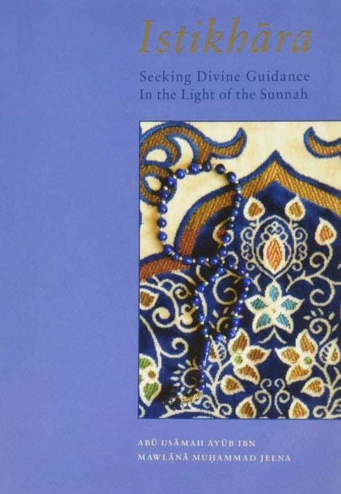 Istikhara: Seeking Divine Guidance in the Light of the Sunnah