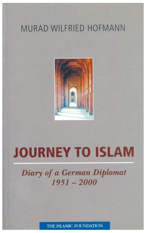 Journey to Islam: Diary of German Diplomat 1951-2000