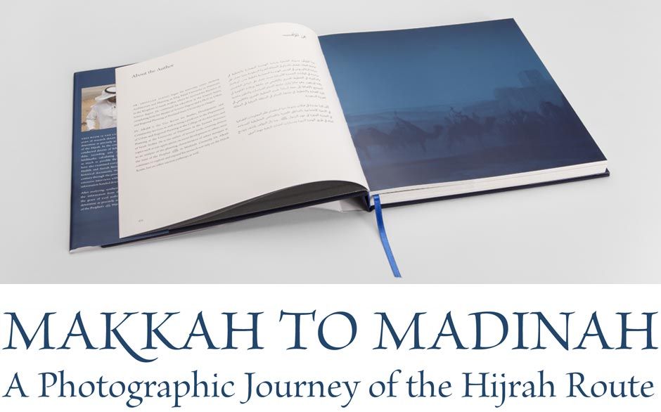 Makkah to Madinah - A Photographic Journey of the Hijrah Route