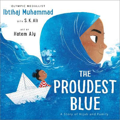 The Proudest Blue: A Story of Hijab and Family (Hardback)