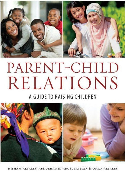 Parent-Child Relations: A Guide to Raising Children