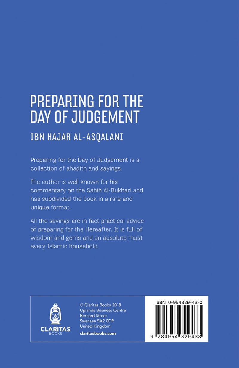 Preparing for the Day of Judgement: A Collection of Wisdom from the Prophet, His Companions and Our Pious Predecessors